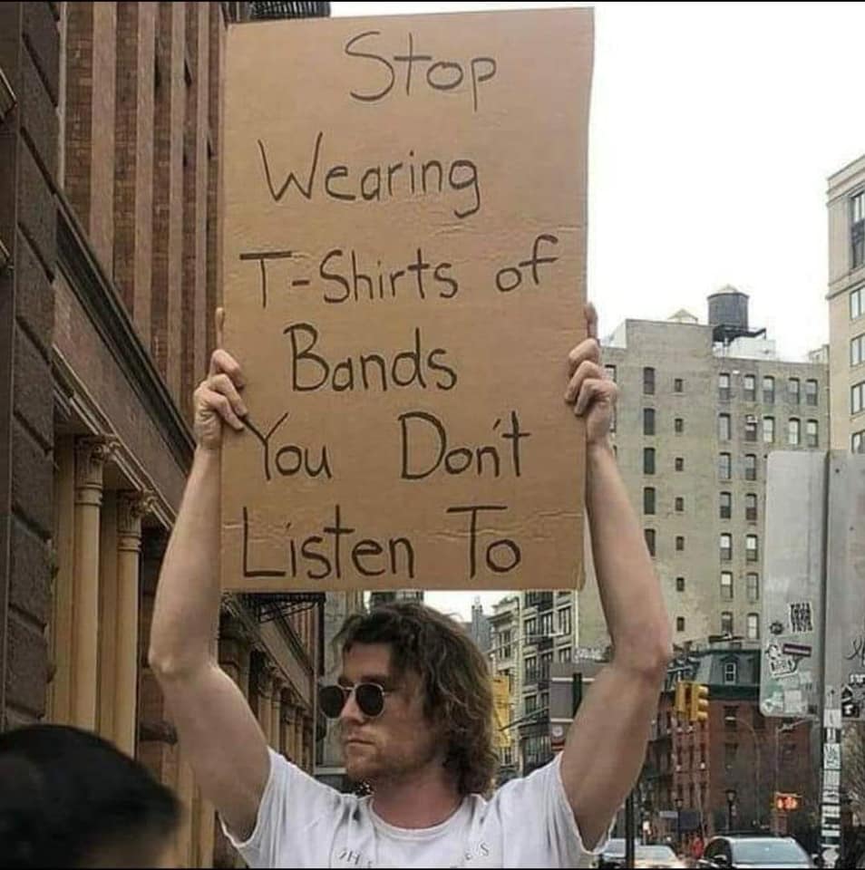 protest - Stop Wearing TShirts of Bands You Don't Listen To aan 21 19711 Clc