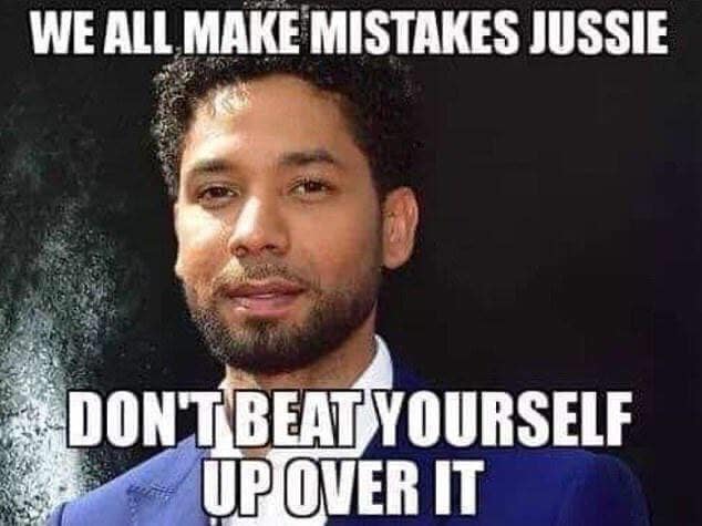 jussie smollett memes nike - We All Make Mistakes Jussie Don'T Beat Yourself Up Over It