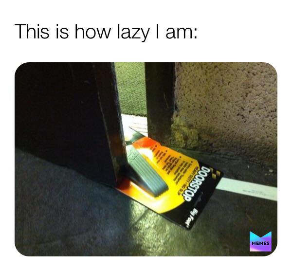 funny door stop - This is how lazy I am Doorstop Big Foot Memes