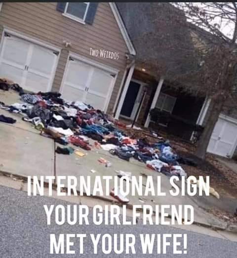 funny pictures - memes - gifs - asphalt - Two Weirdos International Sign Your Girlfriend Met Your Wife!