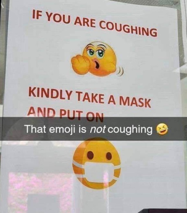 you used to be alright - If You Are Coughing Kindly Take A Mask And Put On That emoji is not coughing 3