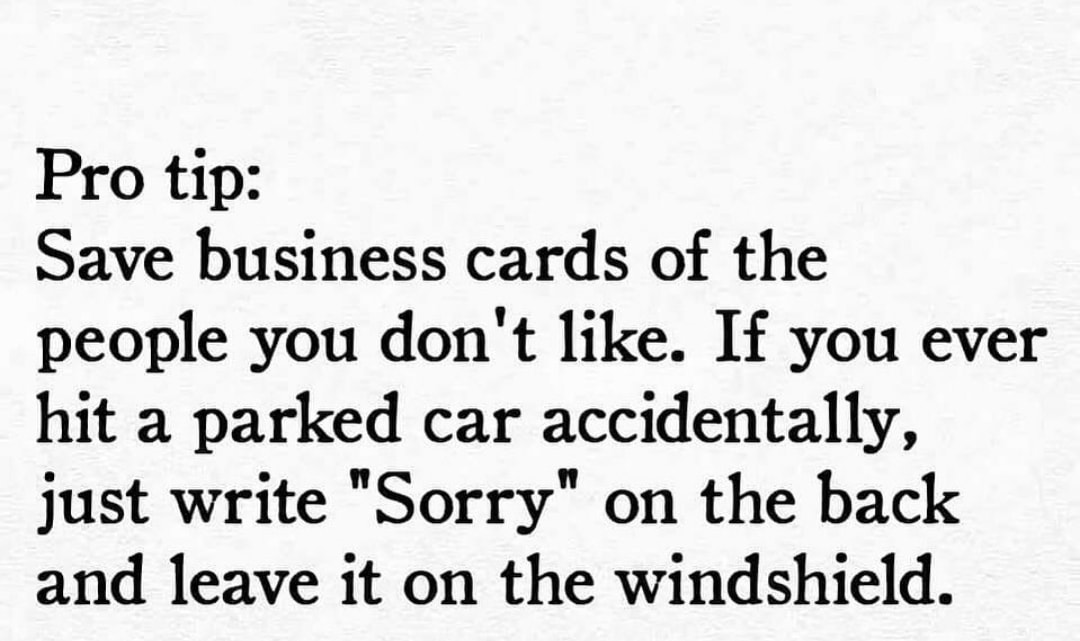 wildflower american cuisine - Pro tip Save business cards of the people you don't . If you ever hit a parked car accidentally, just write "Sorry" on the back and leave it on the windshield.