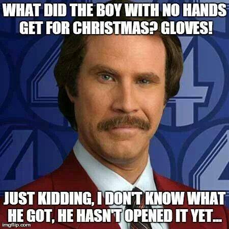 titanic memes - What Did The Boy With No Hands Get For Christmas? Gloves! Just Kidding, I Dont Know What He Got, He Hasnt Opened It Yet. imgflip.com