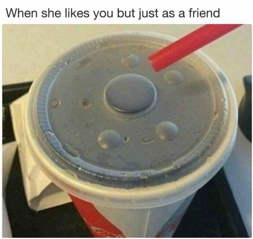 she sees you as a friend - When she you but just as a friend
