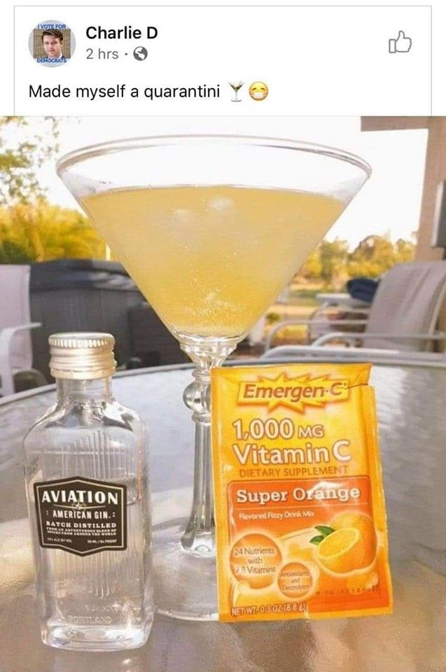 liqueur - Ivote For Charlie D 2 hrs. Made myself a quarantini Yo Emergen 1,000 Mg Vitamin C Aviation American Gin. Dietary Supplement Super Orange Flavored Bazy Drink Mis Batch Distilled 24 Nutrients with Vitamins Net Wt.Os Oz 882
