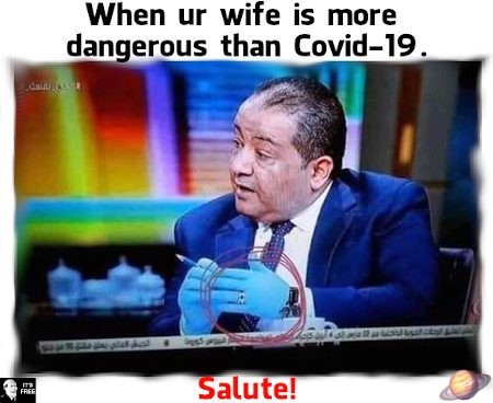 photo caption - When ur wife is more dangerous than Covid19. dala Salute!