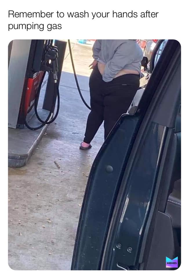 vehicle door - Remember to wash your hands after pumping gas Memes