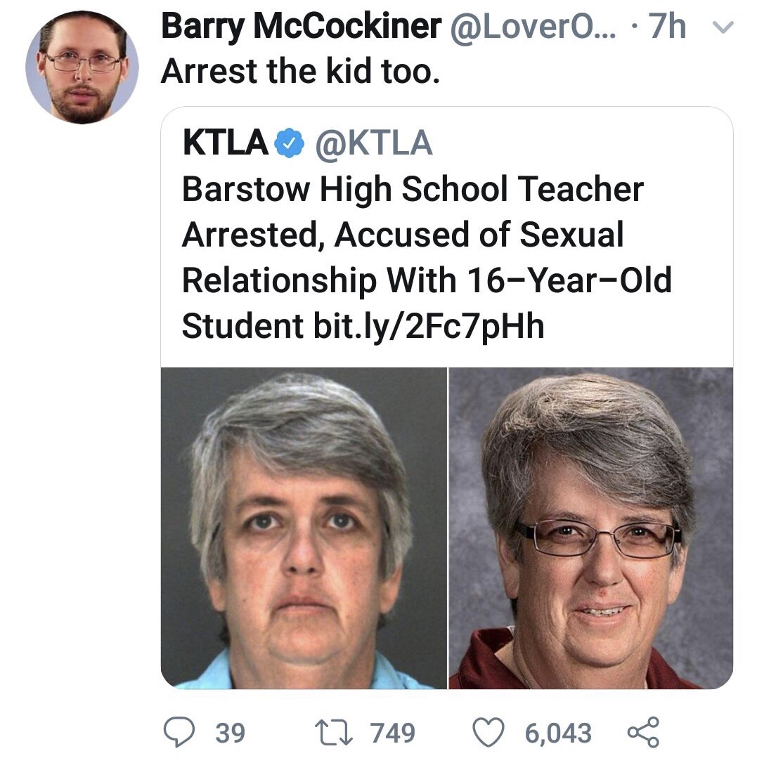 barry mccockiner face - Barry McCockiner ... 7h v Arrest the kid too. Ktla Barstow High School Teacher Arrested. Accused of Sexual Relationship With 16YearOld Student bit.ly2Fc7pHh D 39 22 749 6,043 R