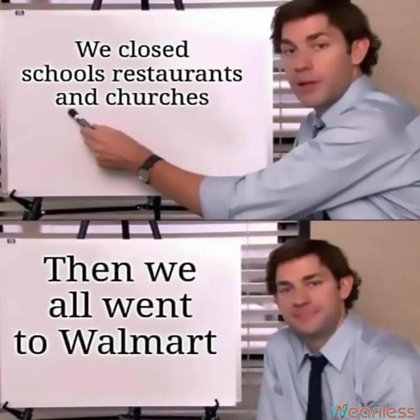 the office jim halpert coronavirus meme - We closed schools restaurants and churches. Then we all went to Walmart
