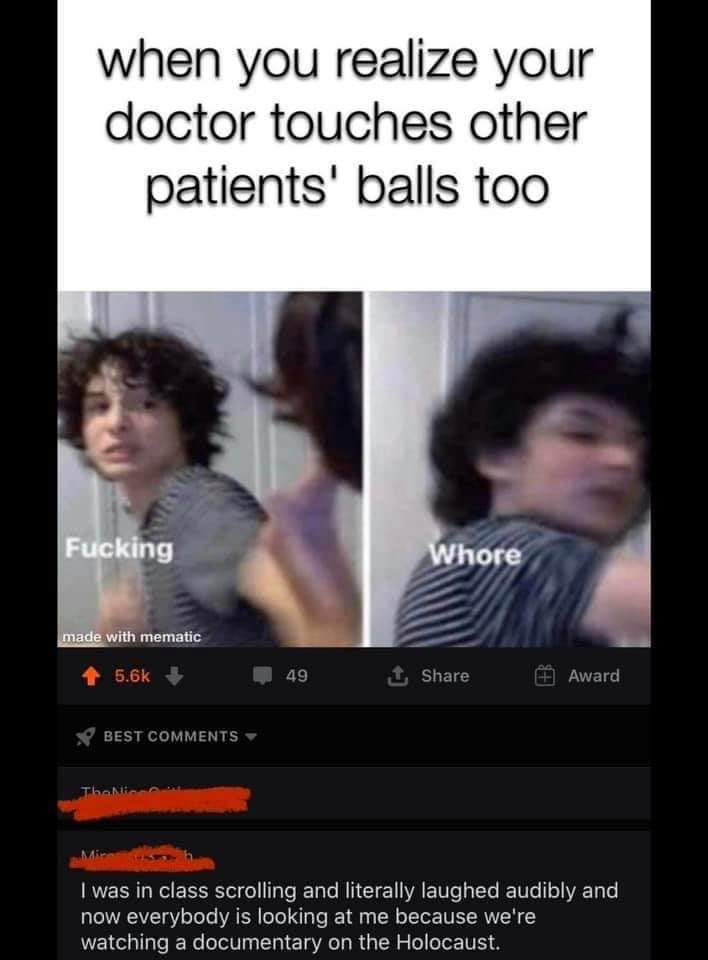 finn wolfhard punch meme - when you realize your doctor touches other patients' balls too Fucking Whore made with mematic 15.6 49 1 Award Best Thani I was in class scrolling and literally laughed audibly and now everybody is looking at me because we're wa