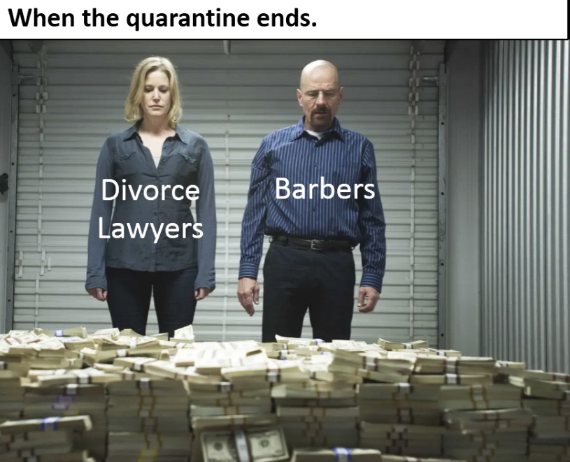 final de breaking bad - When the quarantine ends. Barbers Divorce Lawyers