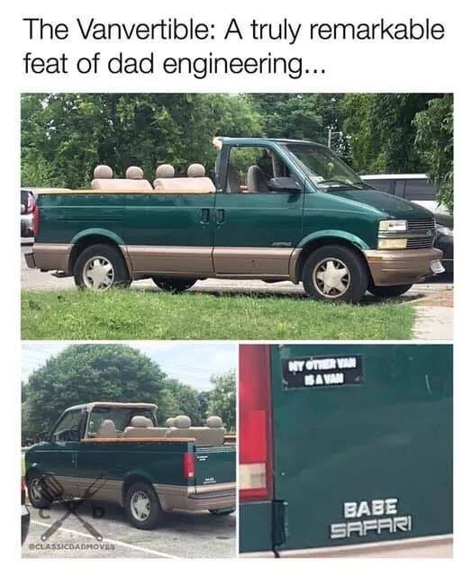 minivan dad meme - The Vanvertible A truly remarkable feat of dad engineering... Bawan Babe Safari Classicoadmoves
