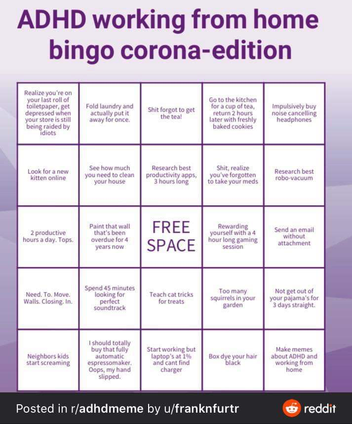 work from home bingo - Adhd working from home bingo coronaedition Go to the watchen for a co Storgot m you your astrolo aper depressed whe your stores being raided by Idiots Fold laundry and c utit forence pulsively buy noise cancelling headphones Later w