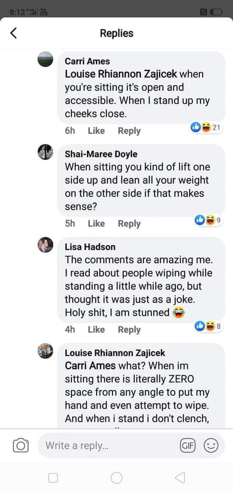 screenshot - " Replies Carri Ames Louise Rhiannon Zajicek when you're sitting it's open and accessible. When I stand up my cheeks close. 6h 0S 21 ShaiMaree Doyle When sitting you kind of lift one side up and lean all your weight on the other side if that 