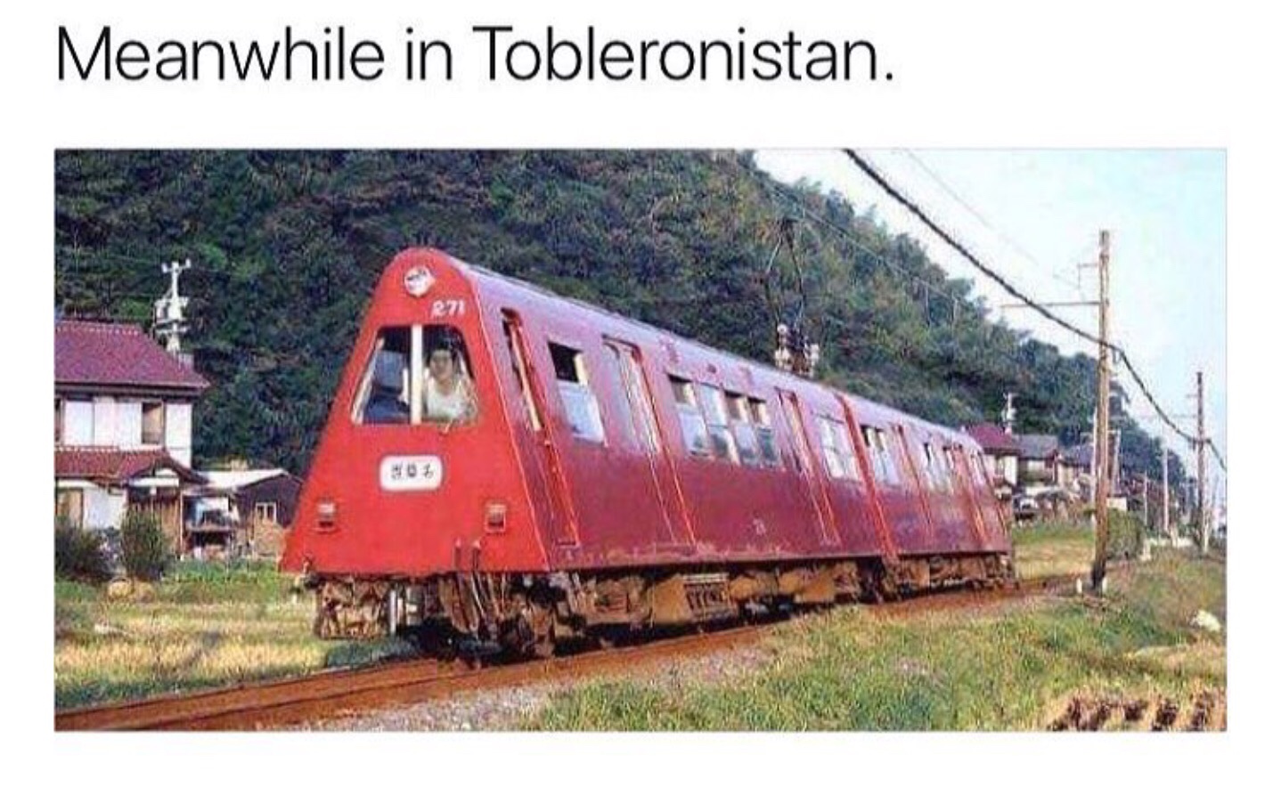 meanwhile in tobleronistan - Meanwhile in Tobleronistan.