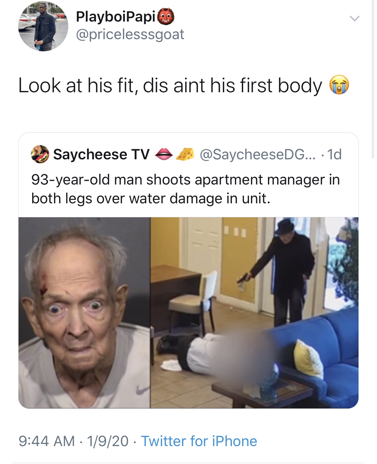 93 year old man shoots apartment manager - PlayboiPapi Look at his fit, dis aint his first body Saycheese Tv A ... 1d 93yearold man shoots apartment manager in both legs over water damage in unit. 1920 Twitter for iPhone