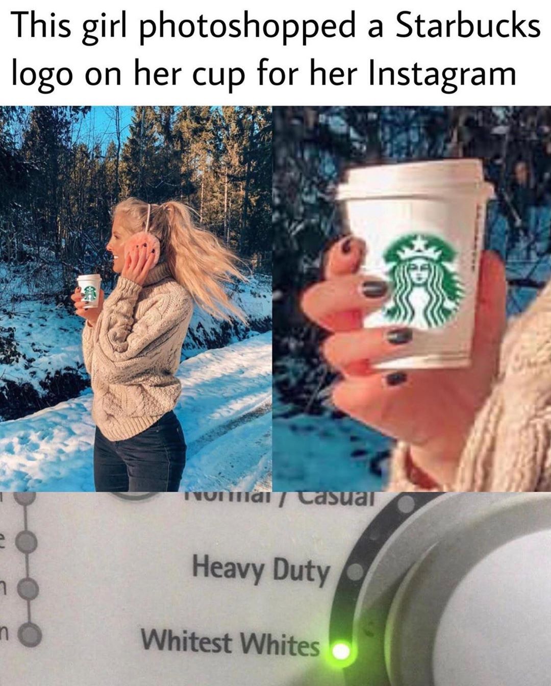 photoshopped images of starbucks - This girl photoshopped a Starbucks logo on her cup for her Instagram VUIiai Casuai Heavy Duty Whitest Whites