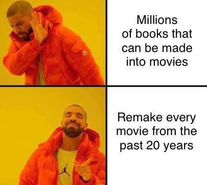 pnj meme - Millions of books that can be made into movies Remake every movie from the past 20 years