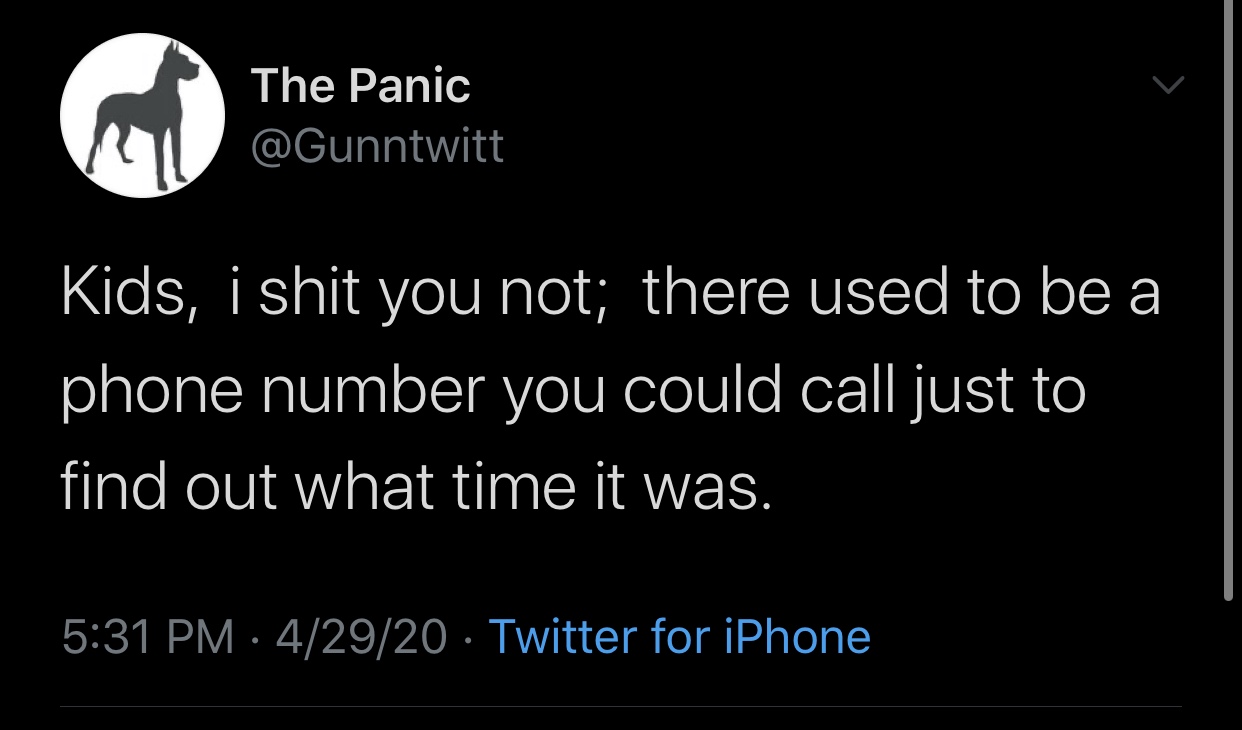 screenshot - The Panic Kids, i shit you not; there used to be a phone number you could call just to find out what time it was. 42920 Twitter for iPhone