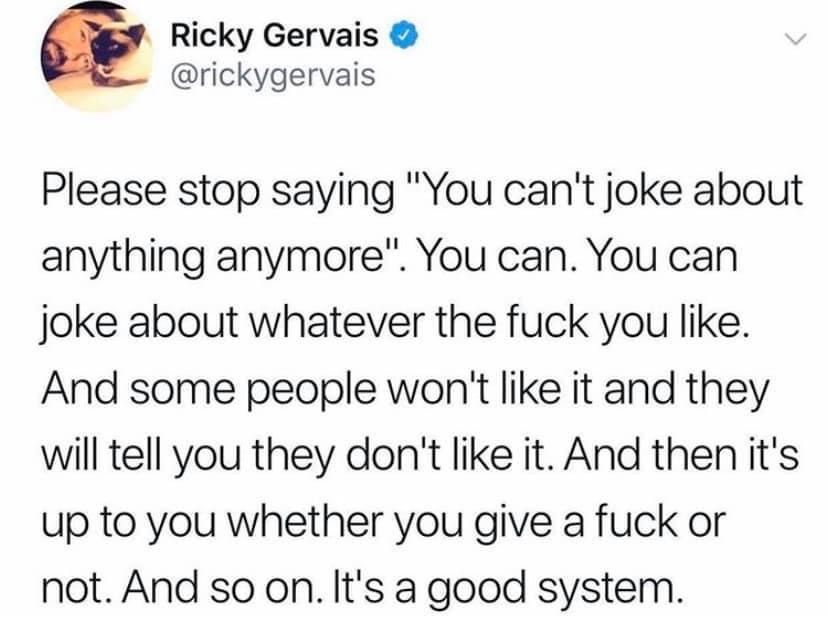 convinced my therapist - Ricky Gervais Please stop saying