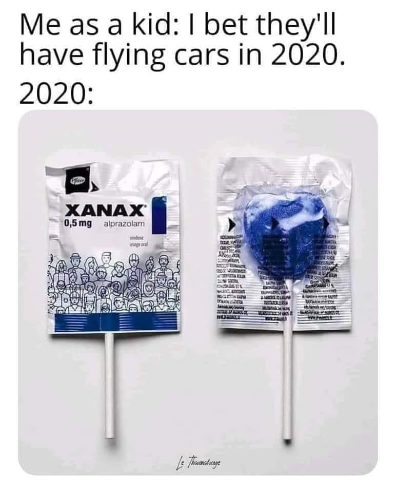 xanax lollipop pfizer - Me as a kid I bet they'll have flying cars in 2020. 2020 Xanax 0,5 mg alprazolarn usage Ti Total Tenen Nogel Le Thaumatuage