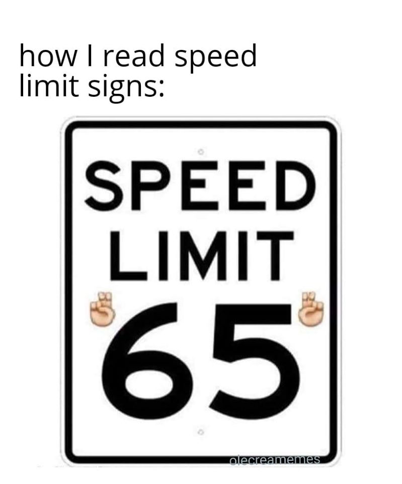 sign - how I read speed limit signs Speed Limit 65 alecreamemes