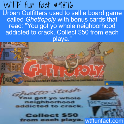 ghettopoly board game - Wtf fun fact Urban Outfitters used to sell a board game called Ghettopoly with bonus cards that read "You got yo whole neighborhood addicted to crack. Collect $50 from each playa." Hernando'S Weine Dox Peep Stolen Property Fencing 