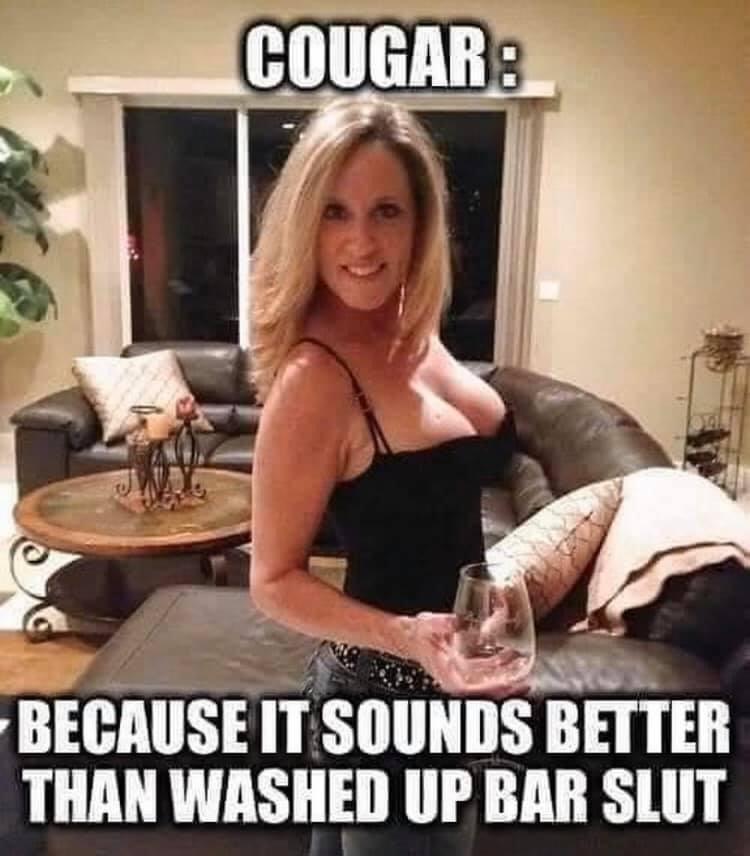 blond - Cougar Because It Sounds Better Than Washed Up Bar Slut