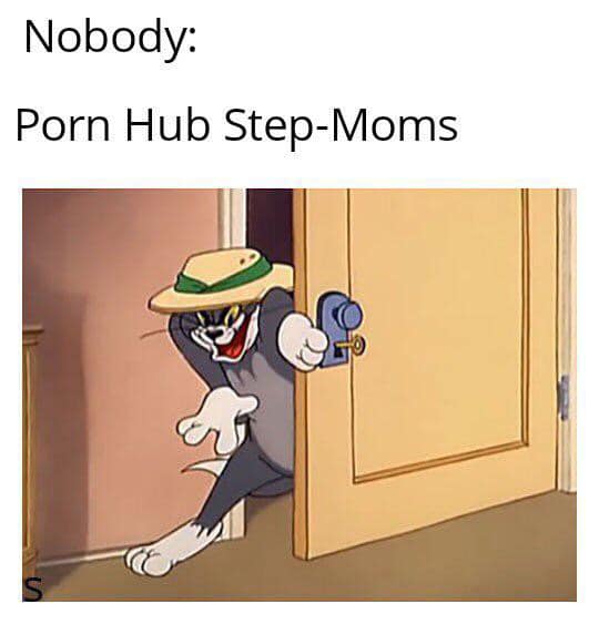 pornhub memes - Nobody Porn Hub StepMoms