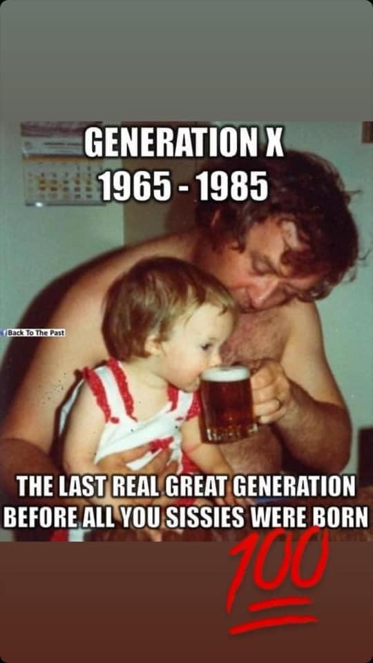 growing up in the 80s - Generation X 1965 1985 Back to the Past The Last Real Great Generation Before All You Sissies Were Born 100