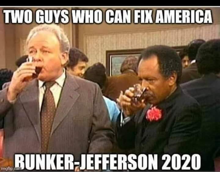 funny george jefferson memes - Two Guys Who Can Fix America BunkerJefferson 2020 imgflip.com