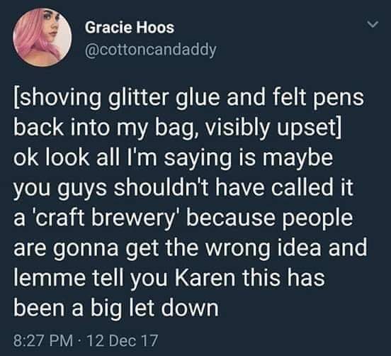 dave rubin reactionary - Gracie Hoos shoving glitter glue and felt pens back into my bag, visibly upset ok look all I'm saying is maybe you guys shouldn't have called it a 'craft brewery' because people are gonna get the wrong idea and lemme tell you Kare