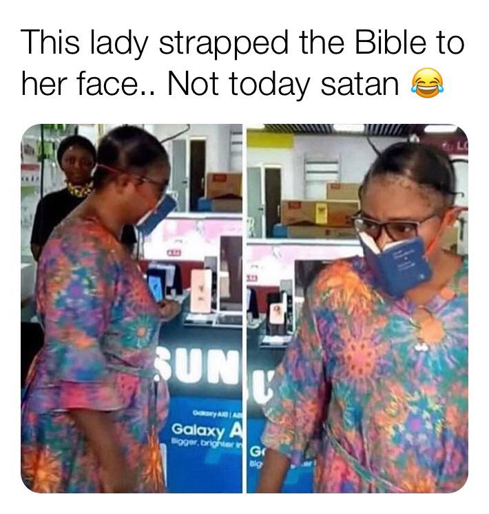 This lady strapped the Bible to her face.. Not today satan L Zun Bryadiad Galaxy A ligger, brighter Go wig