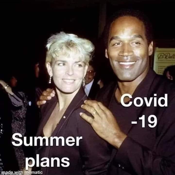 nicole brown simpson - Bout Covid 19 Summer plans made with mematic