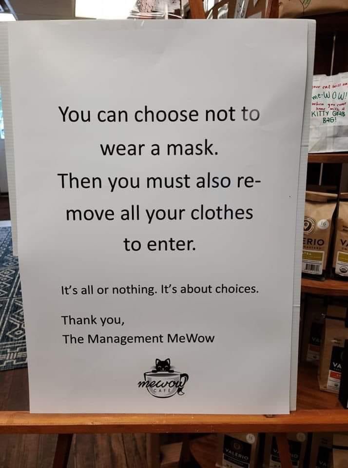 banner - wat will me Wow! when Al 4 Kitty Grab 846! You can choose not to wear a mask. Then you must also re move all your clothes to enter. Frio V It's all or nothing. It's about choices. Thank you, The Management Me Wow Va mewou?