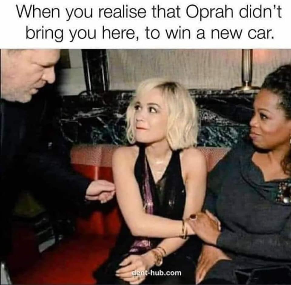 harvey weinstein and oprah - When you realise that Oprah didn't bring you here, to win a new car. denthub.com