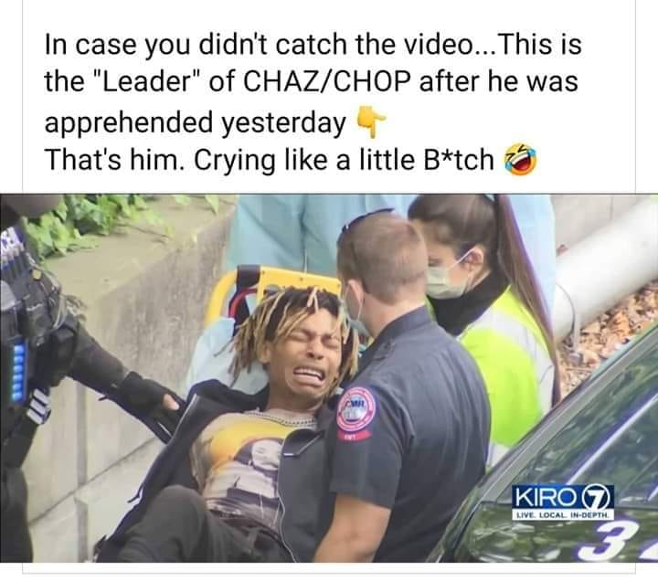 photo caption - In case you didn't catch the video... This is the "Leader" of ChazChop after he was apprehended yesterday That's him. Crying a little Btch Kiro Live. Local InDepth 3
