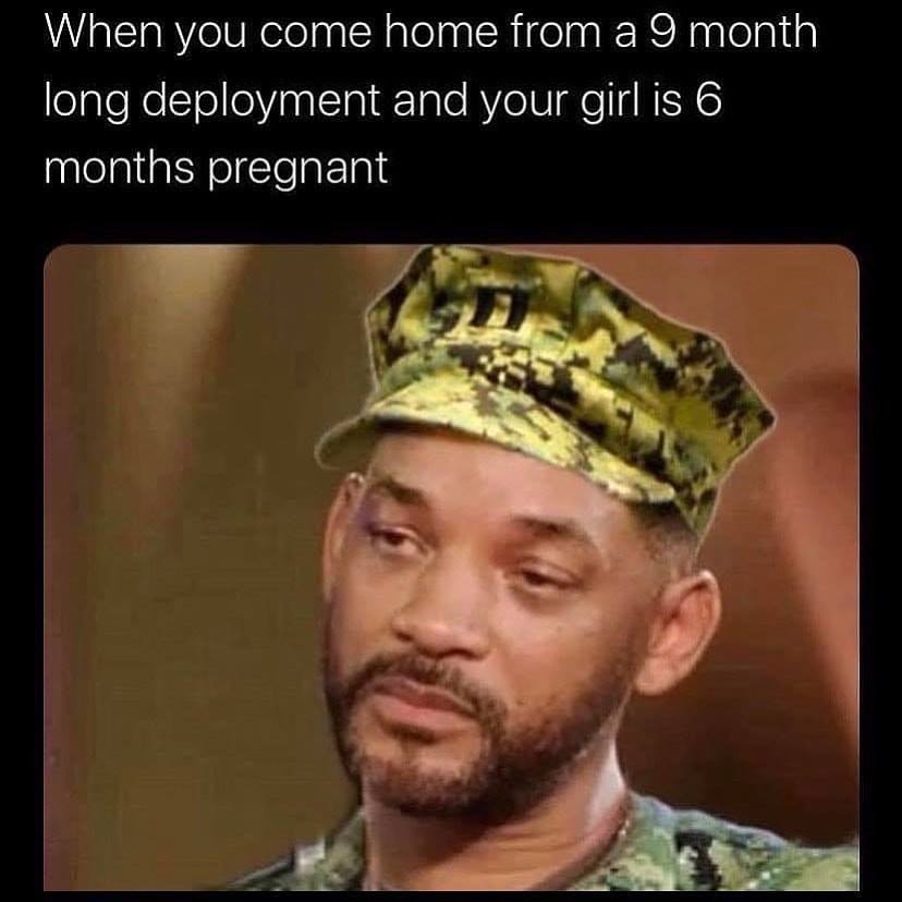 Jada Pinkett Smith - When you come home from a 9 month long deployment and your girl is 6 months pregnant