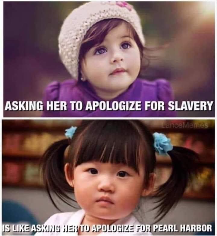 asking her to apologize for slavery is like asking her to apologize for pearl harbor - Asking Her To Apologize For Slavery LanceMemes Is Asking Her To Apologize For Pearl Harbor