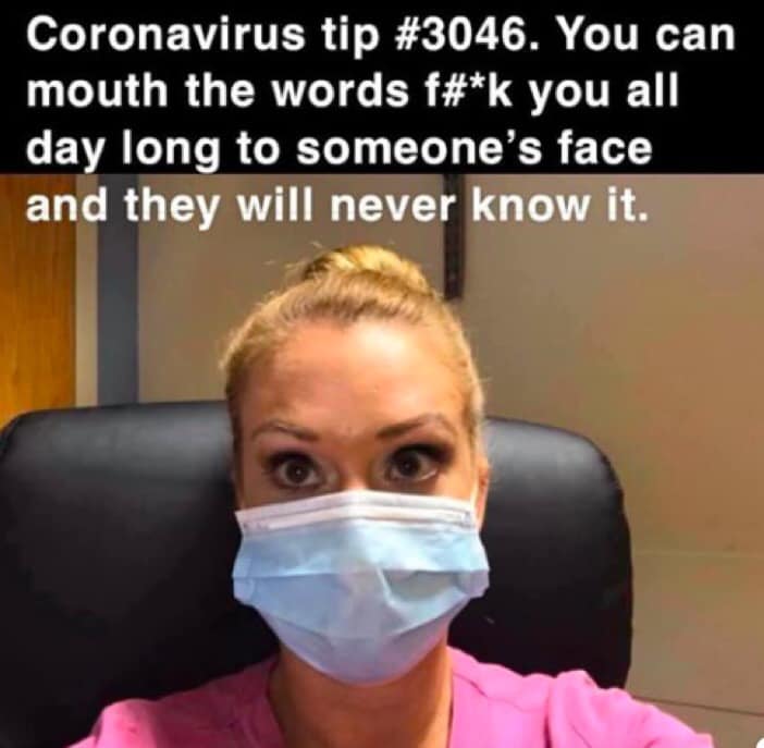 covid mask memes funny - Coronavirus tip . You can mouth the words f#k you all day long to someone's face and they will never know it.