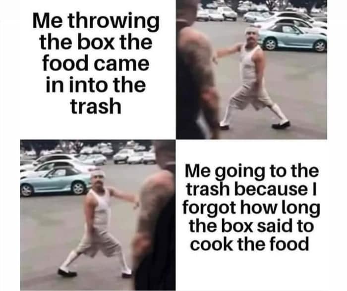 shoulder - 00 Me throwing the box the food came in into the trash Me going to the trash because forgot how long the box said to cook the food