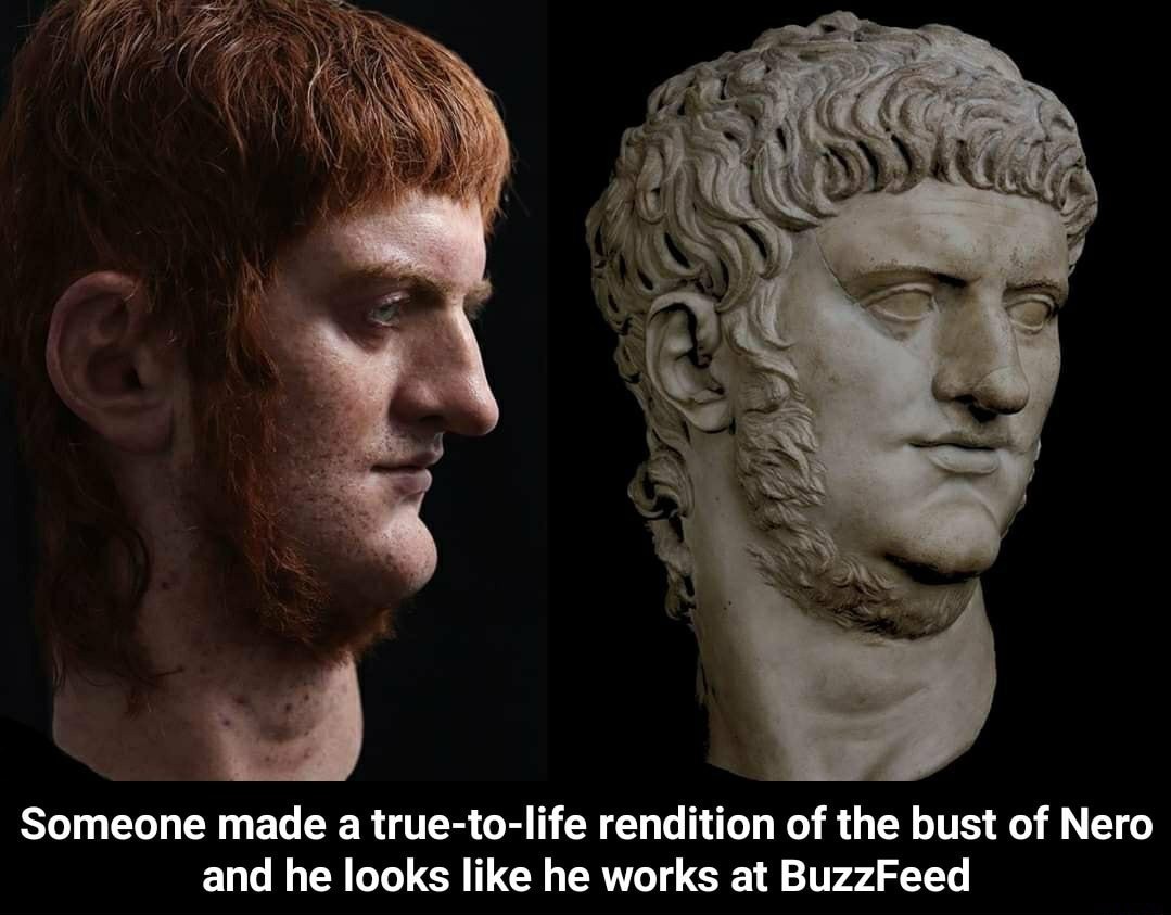 emperor nero - luce Someone made a truetolife rendition of the bust of Nero and he looks he works at BuzzFeed