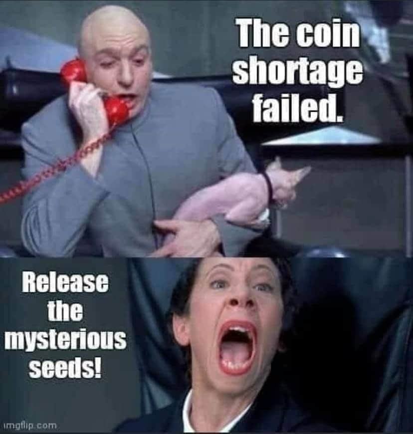 dr evil and frau meme - The coin shortage failed. Release the mysterious seeds! Imgflip.com