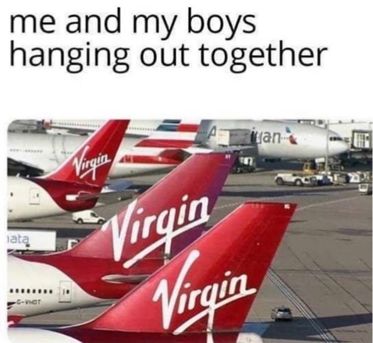 me and the boys meme virgin - me and my boys hanging out together uan Virgin lata Virgin Virgin Vhot