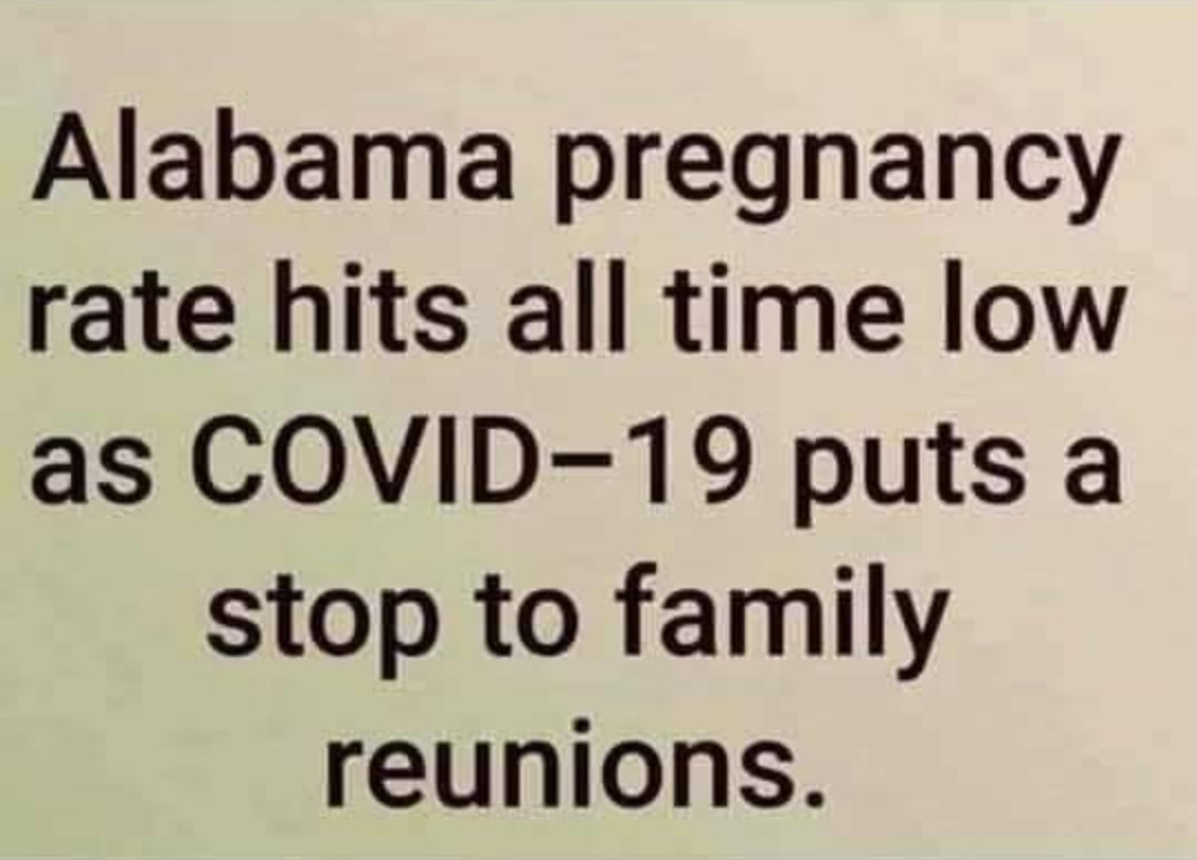 handwriting - Alabama pregnancy rate hits all time low as Covid19 puts a stop to family reunions.