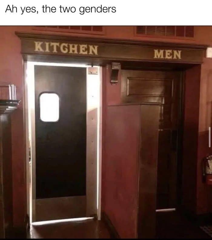 two genders meme kitchen - Ah yes, the two genders Kitchen Men