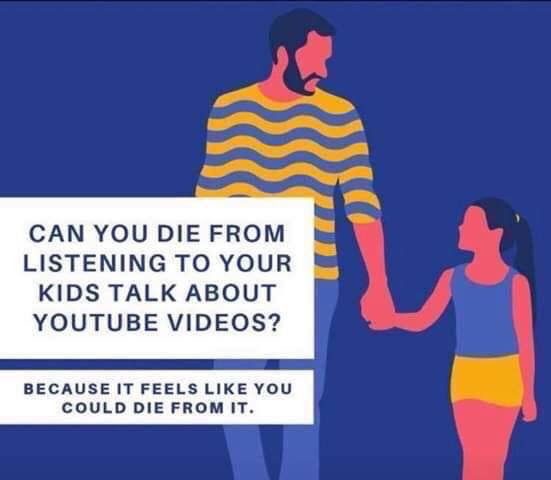 can you die from listening to your kids talk about youtube videos - Can You Die From Listening To Your Kids Talk About Youtube Videos? Because It Feels You Could Die From It.