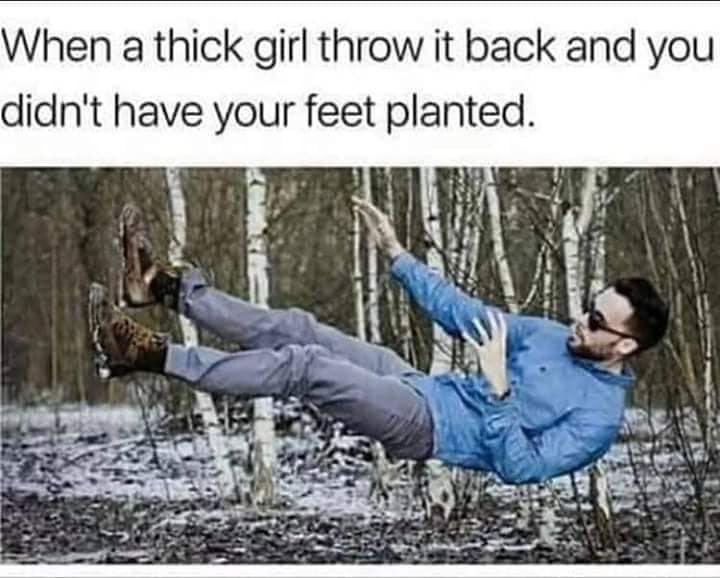 man falling in woods - When a thick girl throw it back and you didn't have your feet planted.