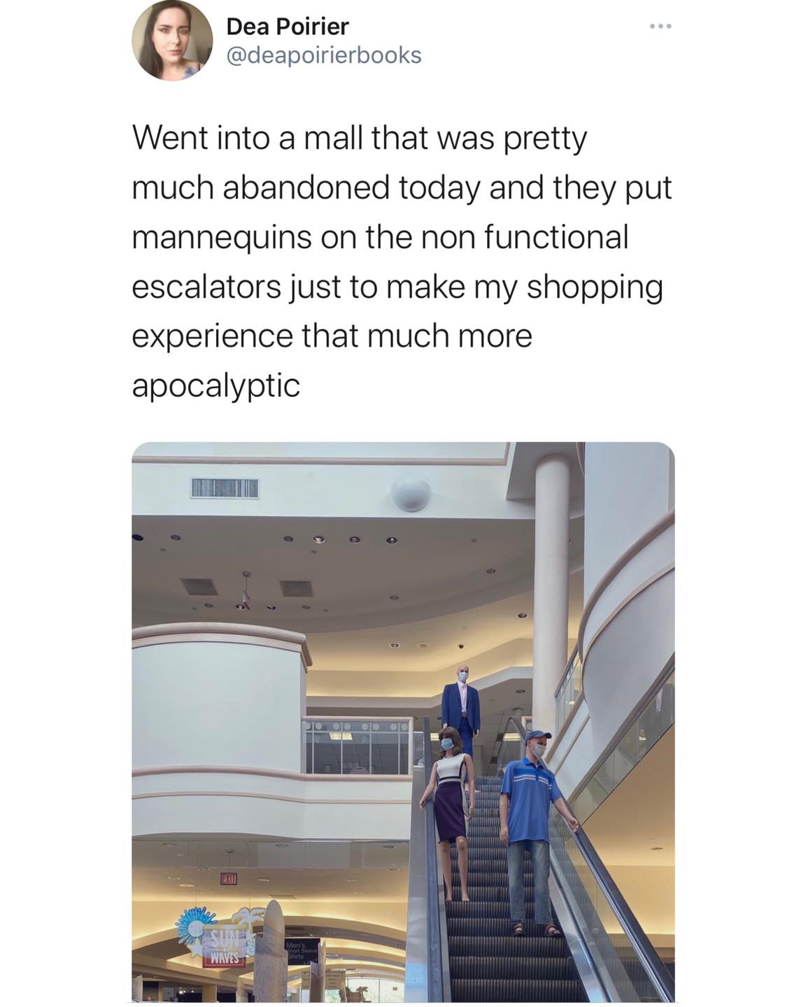 angle - ... Dea Poirier Went into a mall that was pretty much abandoned today and they put mannequins on the non functional escalators just to make my shopping experience that much more apocalyptic Moni Waves