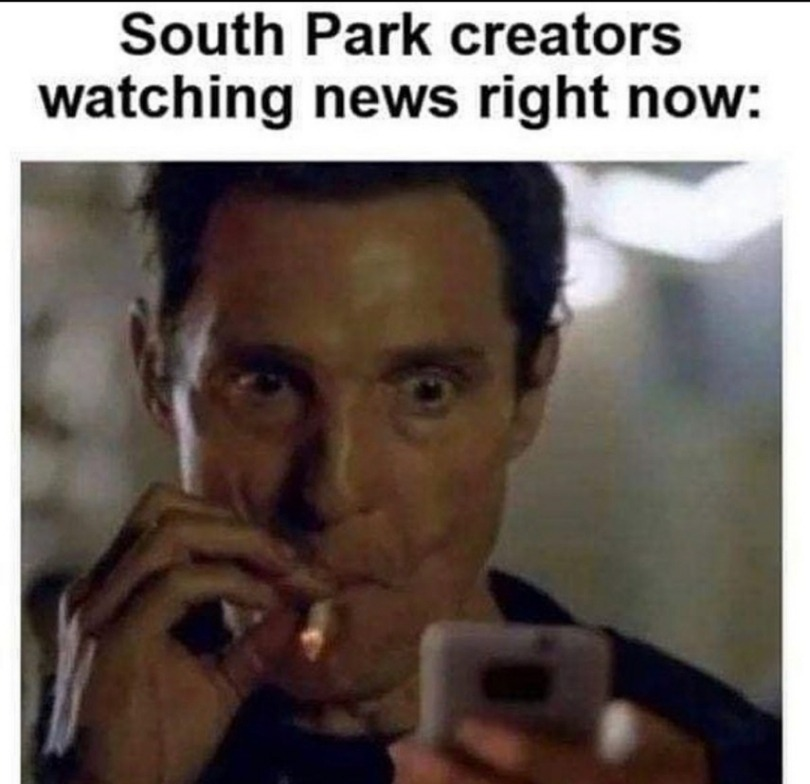 matthew mcconaughey smoking - South Park creators watching news right now